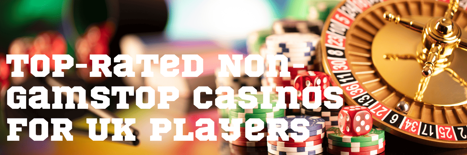 Explore the Best Not on Gamstop Casinos Your Ultimate Guide